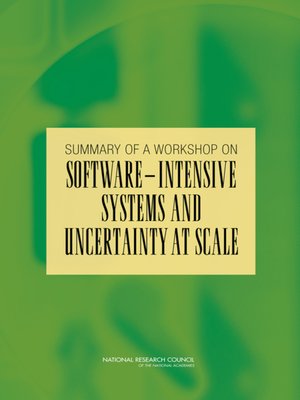cover image of Summary of a Workshop on Software-Intensive Systems and Uncertainty at Scale